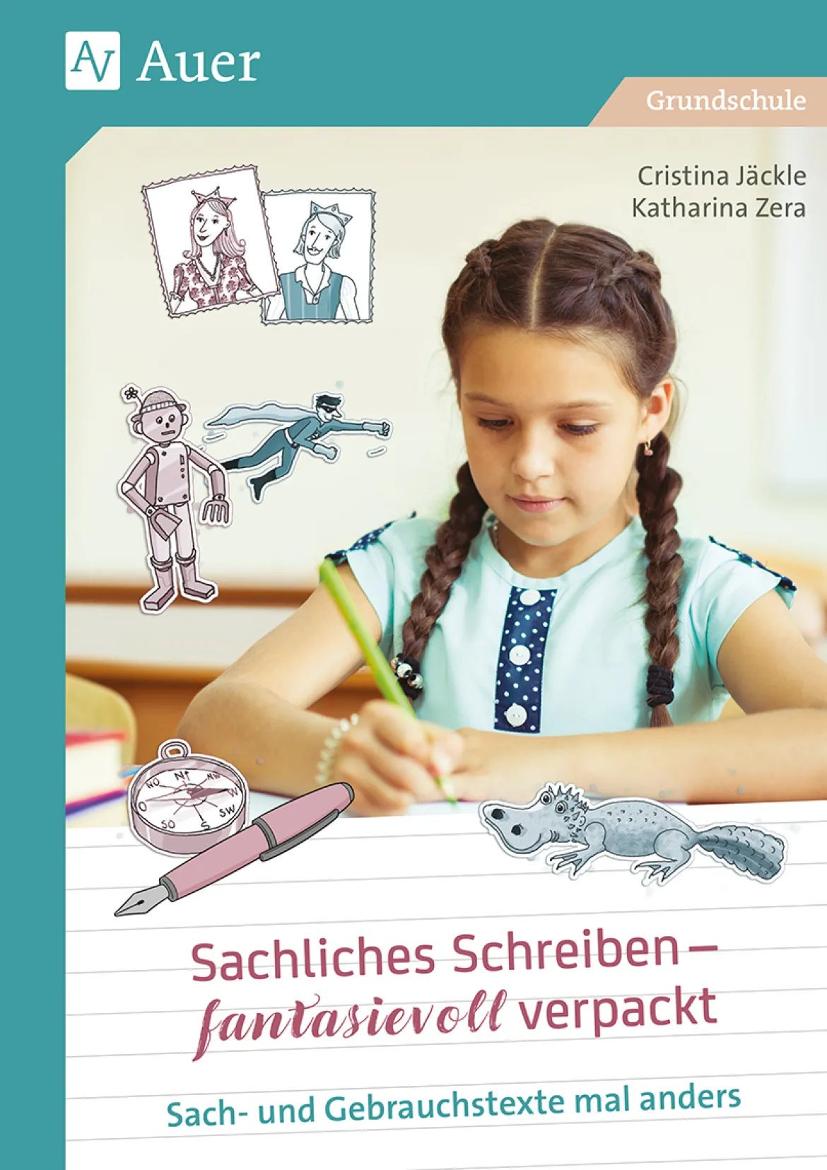 Sachliches Schreiben - fantasievoll verpackt, Klasse 2-4
