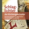 Schlaglichter der Kirchengeschichte