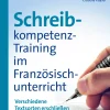 Schreibkompetenz-Training im Französischunterricht, Klasse 7-8