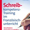 Schreibkompetenz-Training im Französischunterricht, Klasse 5-7
