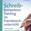 Schreibkompetenz-Training im Französischunterricht, Klasse 9-10