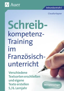 Schreibkompetenz-Training im Französischunterricht, Klasse 9-10