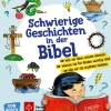 Schwierige Geschichten in der Bibel, ab 4 Jahre