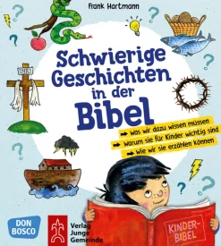 Schwierige Geschichten in der Bibel, ab 4 Jahre