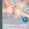 Soziales Lernen für die Klassen 3 und 4