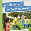 Soziales Lernen im Sportunterricht Klasse 1-4