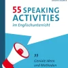 55 Speaking Activities im Englischunterricht, Buch, 5. bis 10. Klasse