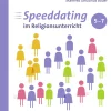 Speeddating im Religionsunterricht 5-7