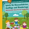 Spiele für Klassenfahrten, Ausflüge und Wandertage