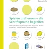 Spielen und Lernen - die Schriftsprache begreifen