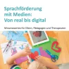 Sprachförderung mit Medien: Von real bis digital, Buch