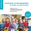 Sprachspiele und Bewegungslieder für Kinder von 4 bis 8 Jahren, Spiralbuch