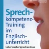 Sprechkompetenz-Training im Englischunterricht 7-8