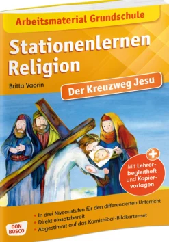 Stationenlernen Religion - Der Kreuzweg Jesu, ab 6 Jahre
