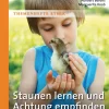 Staunen lernen und Achtung empfinden