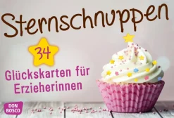 Sternschnuppen. 34 Glückskarten für Erzieherinnen