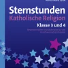 Sternstunden Katholische Religion - Klasse 3 und 4