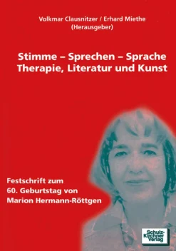 Stimme - Sprechen - Sprache, Therapie, Literatur und Kunst, Buch