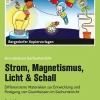 Strom, Magnetismus, Licht & Schall - Kopiervorlagen, 2.-4. Klasse