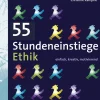55 Stundeneinstiege Ethik, Buch, 5. bis 10. Klasse