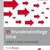 55 Stundeneinstiege Ethik, Grundschule, Buch, 1. bis 4. Klasse