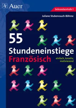 55 Stundeneinstiege Französisch, Buch, 5. bis 13. Klasse