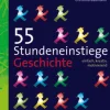 55 Stundeneinstiege Geschichte, Buch, 5. bis 10. Klasse