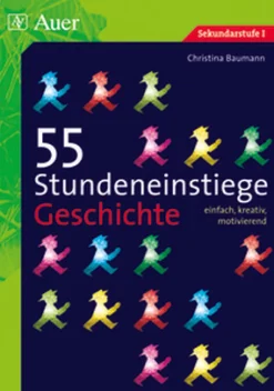 55 Stundeneinstiege Geschichte, Buch, 5. bis 10. Klasse