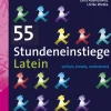 55 Stundeneinstiege Latein, Buch, 5. bis 13. Klasse
