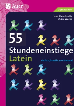 55 Stundeneinstiege Latein, Buch, 5. bis 13. Klasse