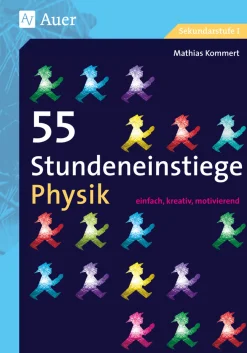 55 Stundeneinstiege Physik, Buch, 5. bis 10. Klasse