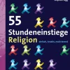 55 Stundeneinstiege Religion, Buch, Klasse 5-10