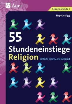 55 Stundeneinstiege Religion, Buch, Klasse 5-10