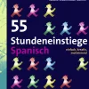 55 Stundeneinstiege Spanisch, Buch, 5. bis 13. Klasse