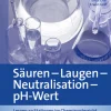 Säuren - Laugen - Neutralisation - pH-Wert