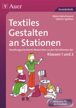 Textiles Gestalten an Stationen 1/2