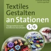 Textiles Gestalten an Stationen 5-6