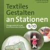 Textiles Gestalten an Stationen 9-10