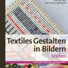 Textiles Gestalten in Bildern: Sticken