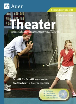 Theater unterrichten - inszenieren - aufführen