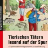 Tierischen Tätern lesend auf der Spur, Buch, 3. und 4. Klasse