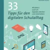 33 Tipps für den digitalen Schulalltag, Buch mit Downloadmaterial, 5.-13. Klasse