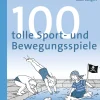 100 tolle Sport- und Bewegungsspiele, Buch, Klasse 3/4