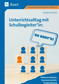 Unterrichtsalltag mit Schulbegleiter*in: So geht's