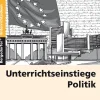 Unterrichtseinstiege Politik, Buch inkl. CD, 7.-10. Klasse