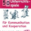 50 Unterrichtsspiele für Kommunikation und Kooperation, Buch, 1. bis 4. Klasse