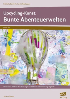 Upcycling-Kunst: Bunte Abenteuerwelten, Buch, 3.-4. Klasse