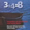 3 + 4 = 8 Vergraben und verschüttet sind meine Worte, Buch