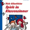 Viele klitzekleine Spiele im Klassenzimmer
