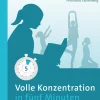 Volle Konzentration in fünf Minuten